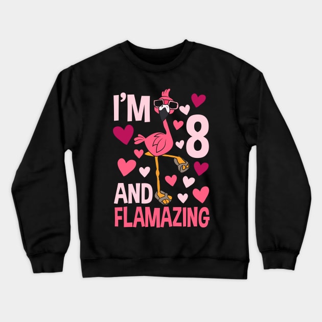 I'm 8 And Flamazing Flamingo Crewneck Sweatshirt by Tesszero